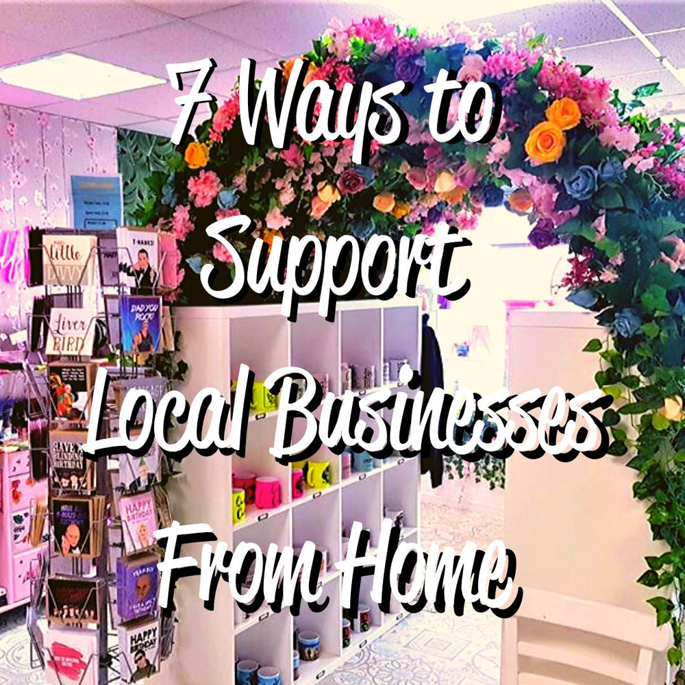 7 Ways to Support Local Businesses From Home - The Scouse Bird Shop