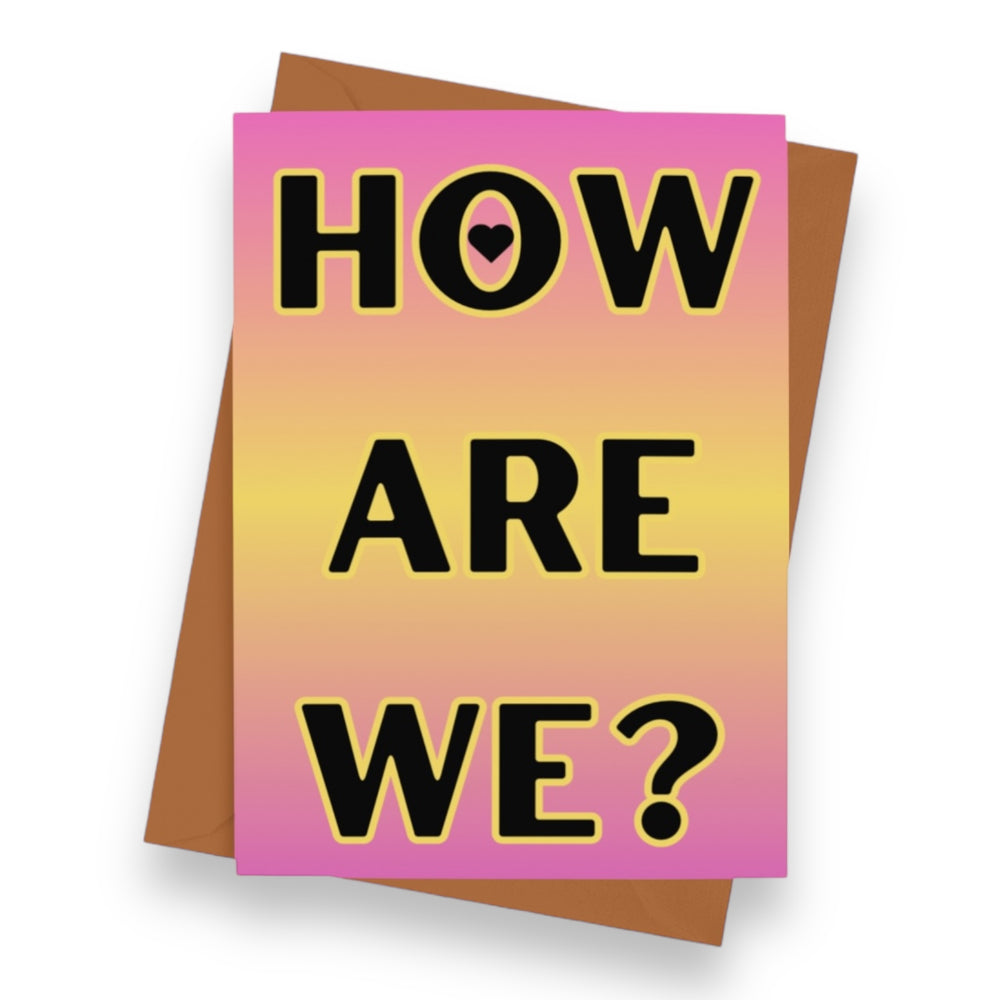 How Are We? Valentines Card