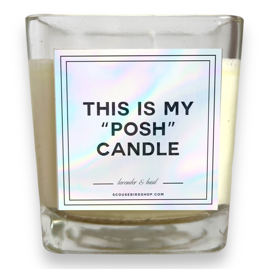 Soy Candle - This Is My Posh Candle