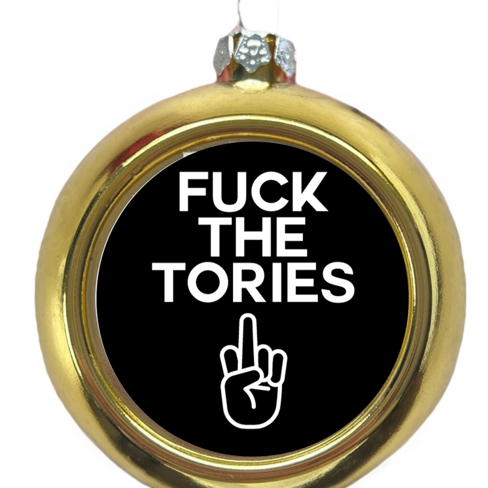 Fuck The Tories Christmas Tree Bauble