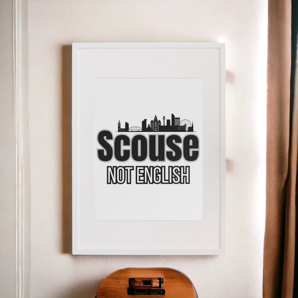 
                      
                        Scouse Not English Print
                      
                    