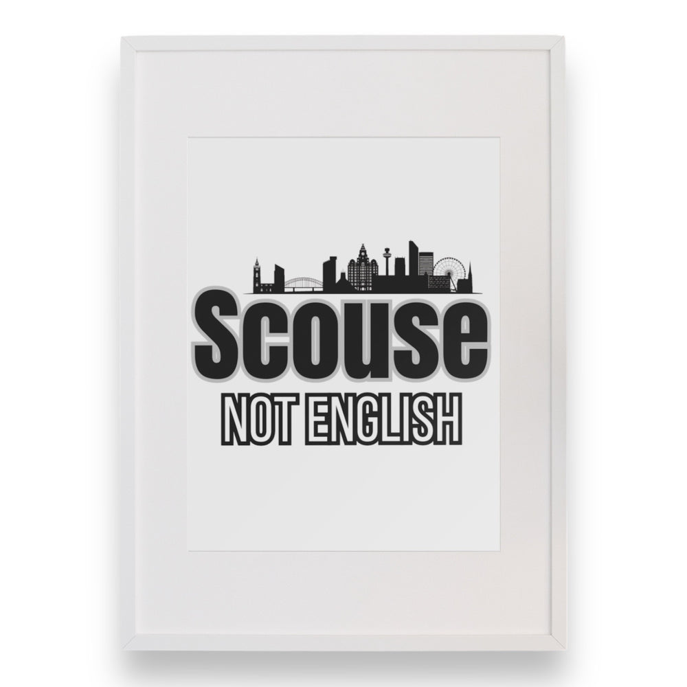 
                      
                        Scouse Not English Print
                      
                    