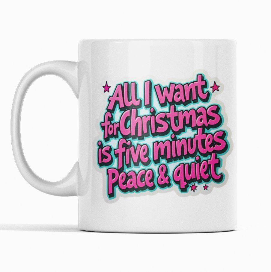 All I Want For Christmas is 5 Minutes Peace & Quiet Mug - Mug - The Scouse Bird Shop