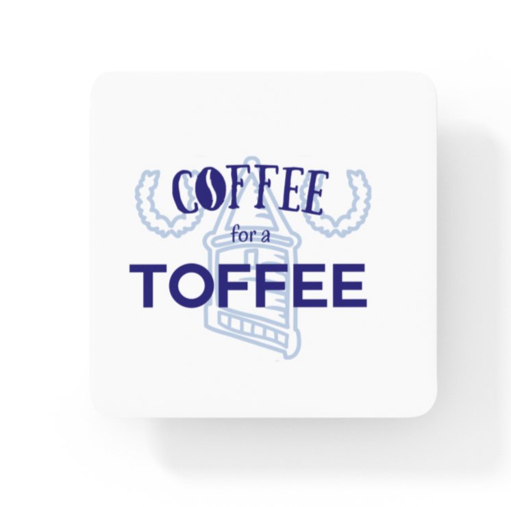 Coffee For A Toffee Coaster - Coaster - The Scouse Bird Shop