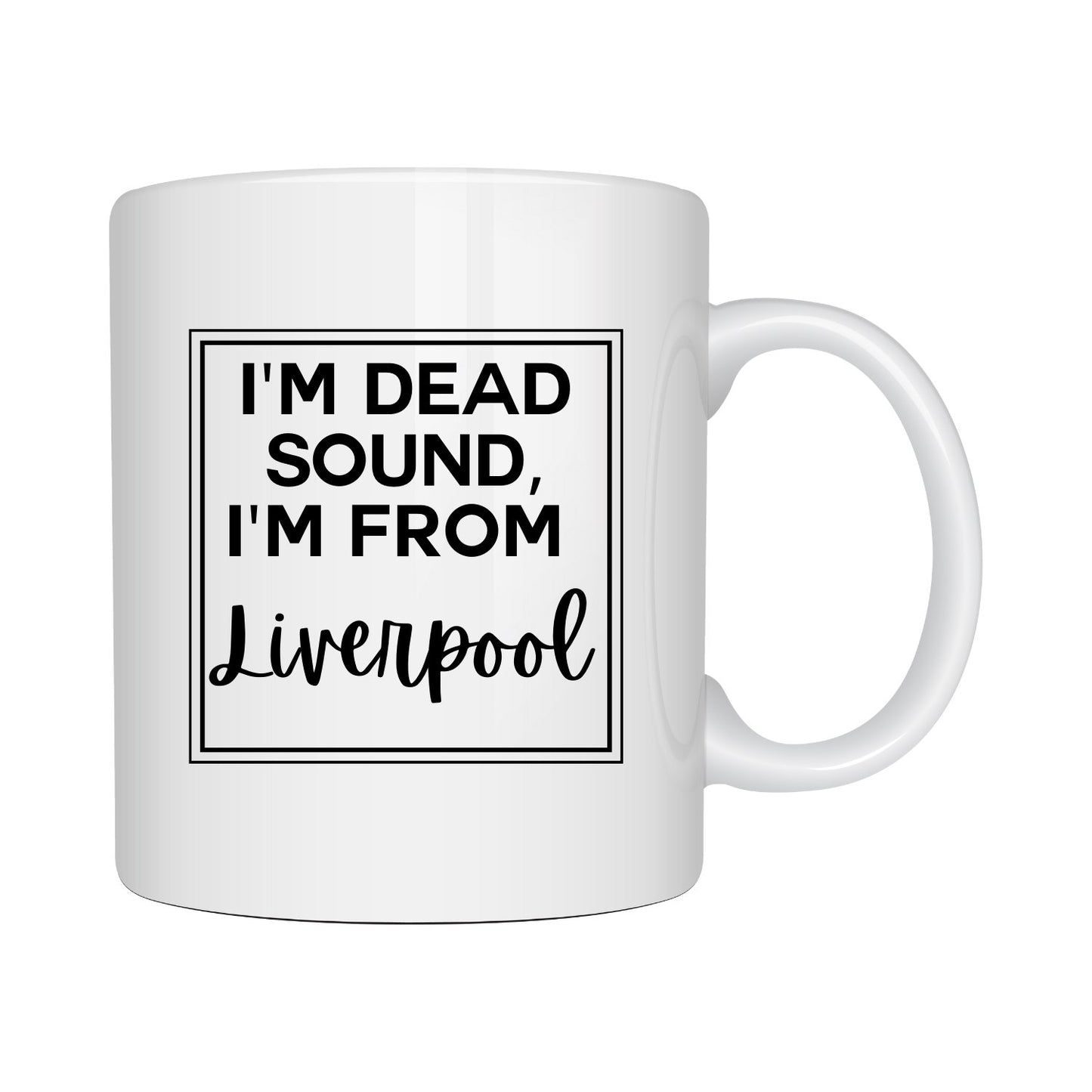 Customisable I'm Dead Sound Mug - Any area! - Mug - The Scouse Bird Shop