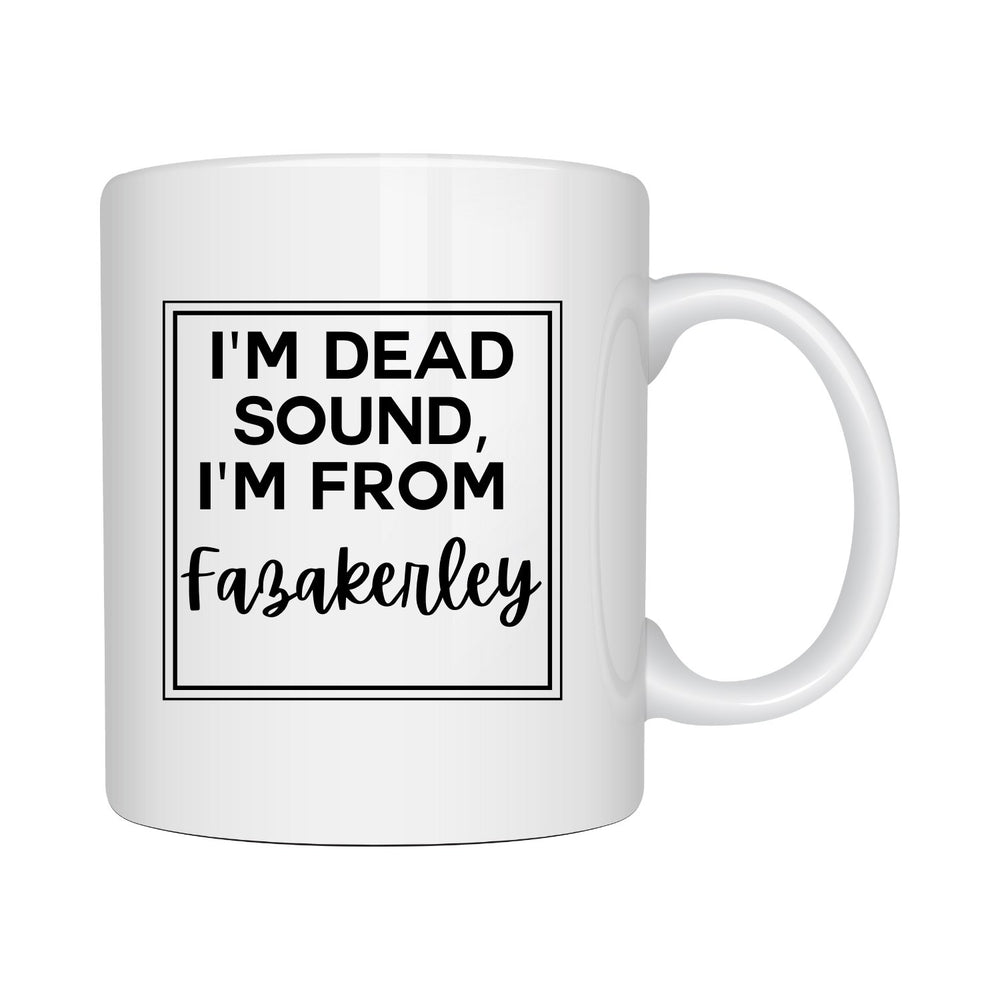 
                  
                    Customisable I'm Dead Sound Mug - Any area! - Mug - The Scouse Bird Shop
                  
                