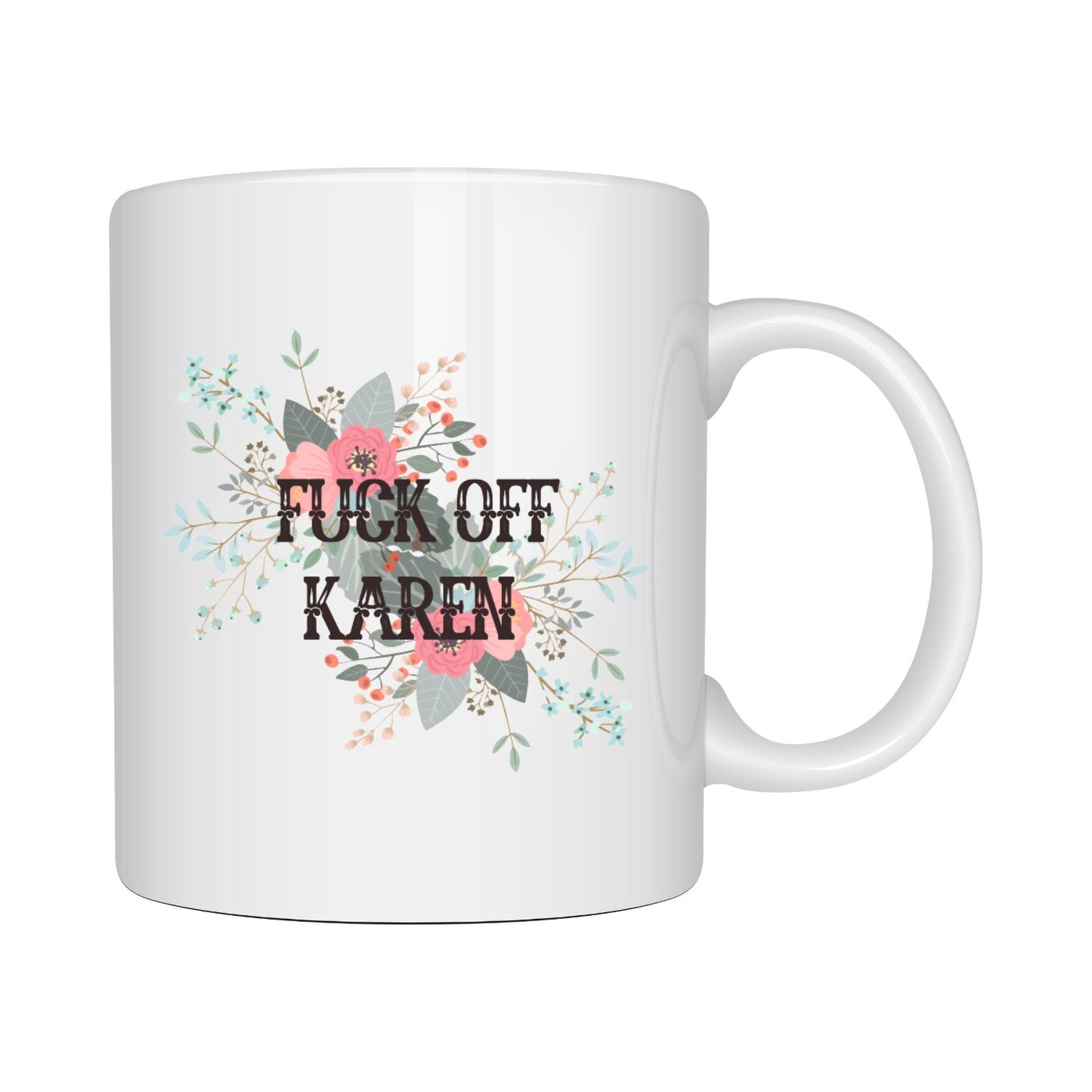 Fuck Off Karen Mug - Mug - The Scouse Bird Shop