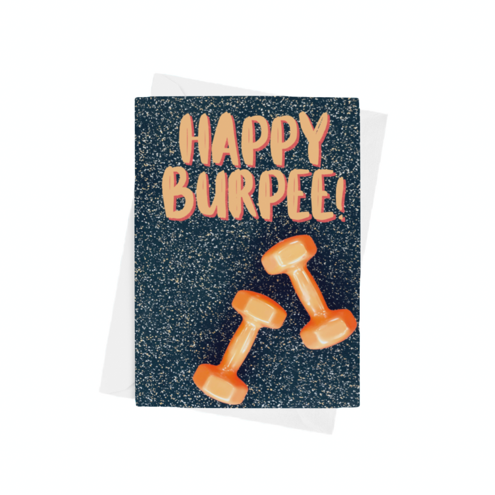 A ‘Happy Burpee’ A5 greeting card with a semi-gloss finish and envelope included.