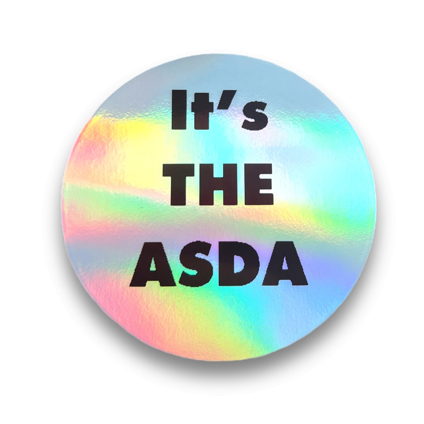 Holographic Sticker - It's The Asda - Sticker - The Scouse Bird Shop