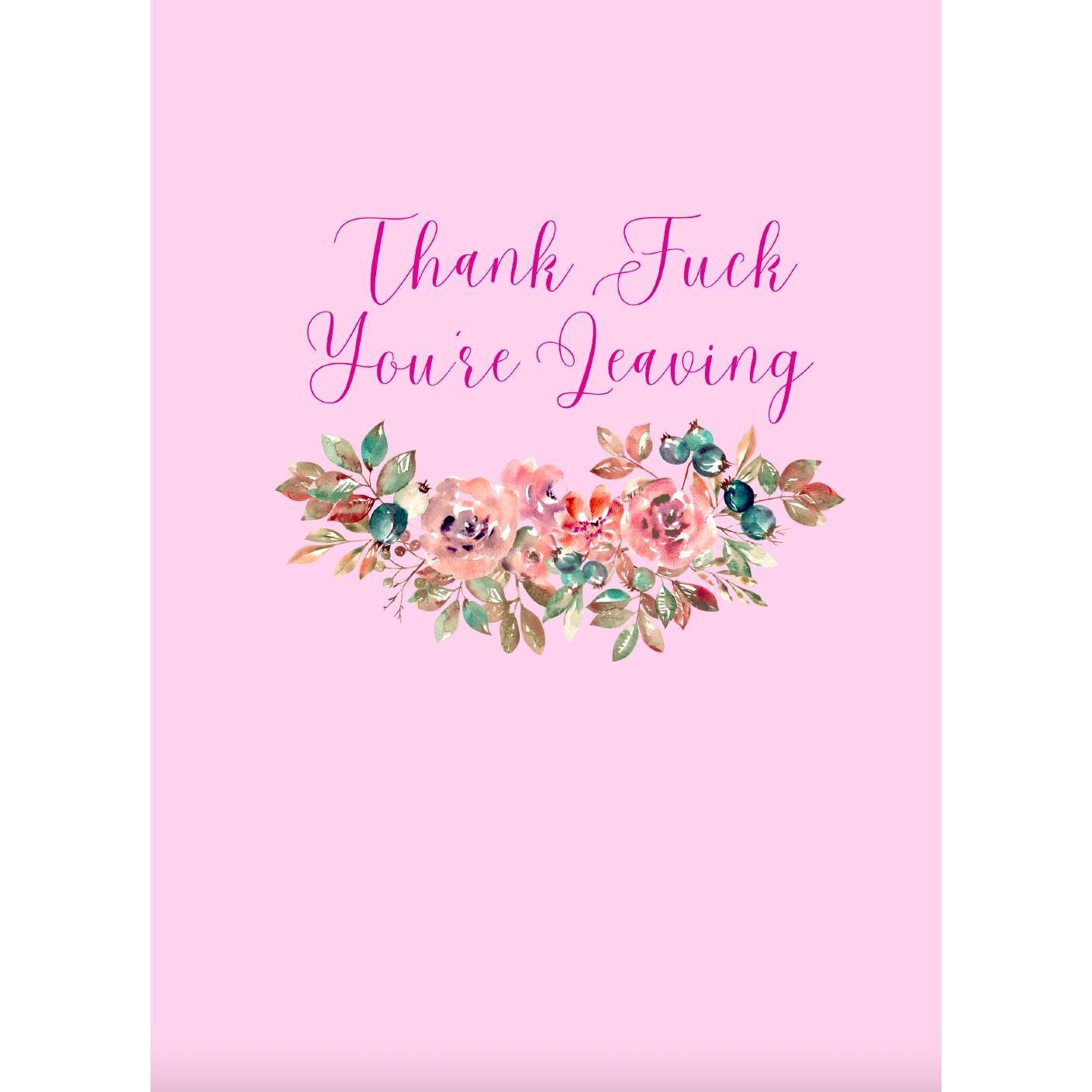 Thank Fuck You&#39;re Leaving Card