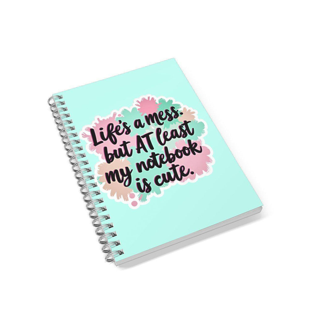 Life&#39;s A Mess but At Least My Notebook Is Cute Lined A5 Notebook - Notebook - The Scouse Bird Shop