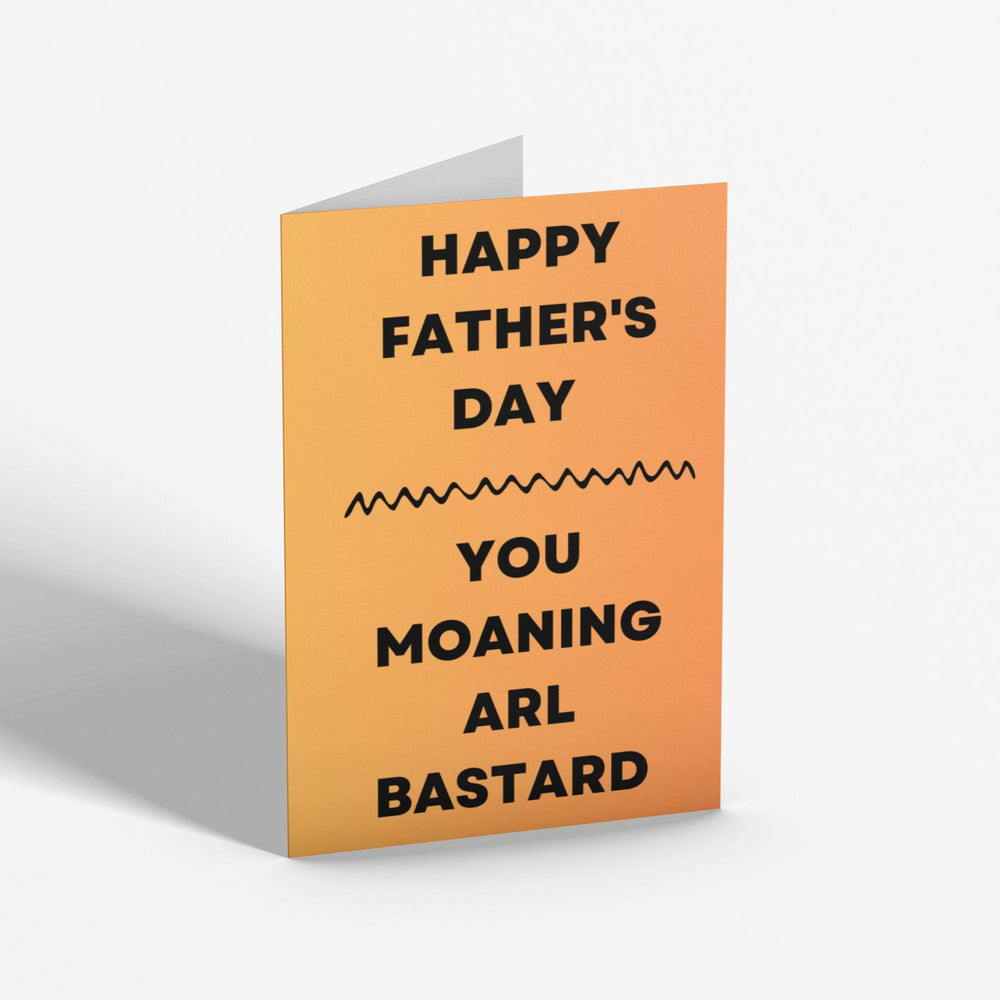 Moaning Arl Bastard Card - Cards - The Scouse Bird Shop