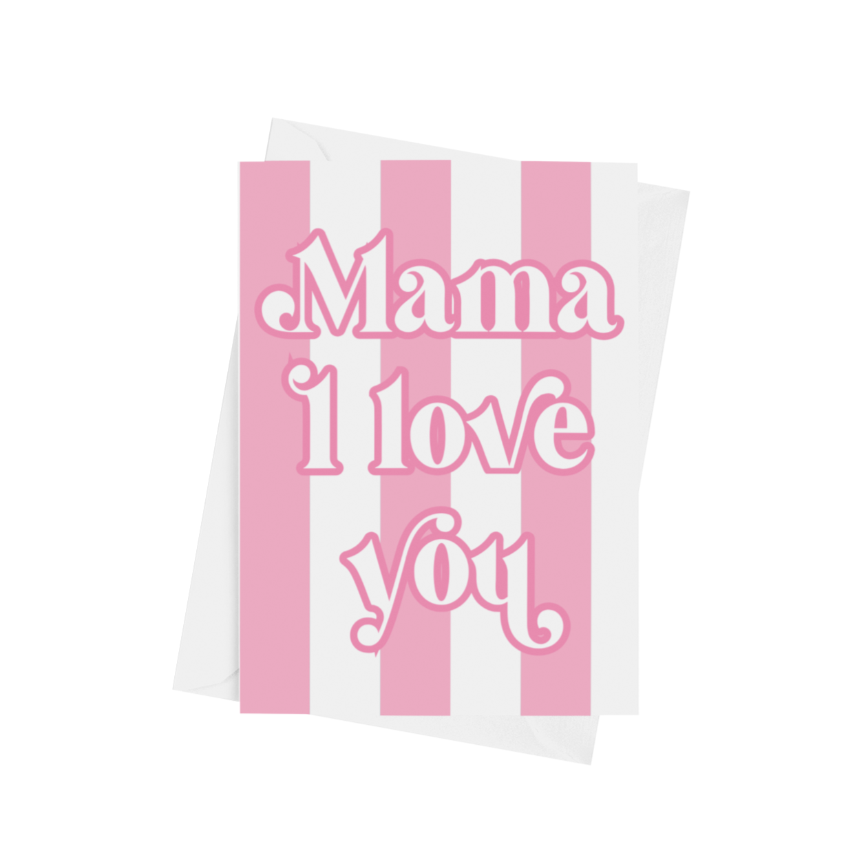 Mama I Love You Card