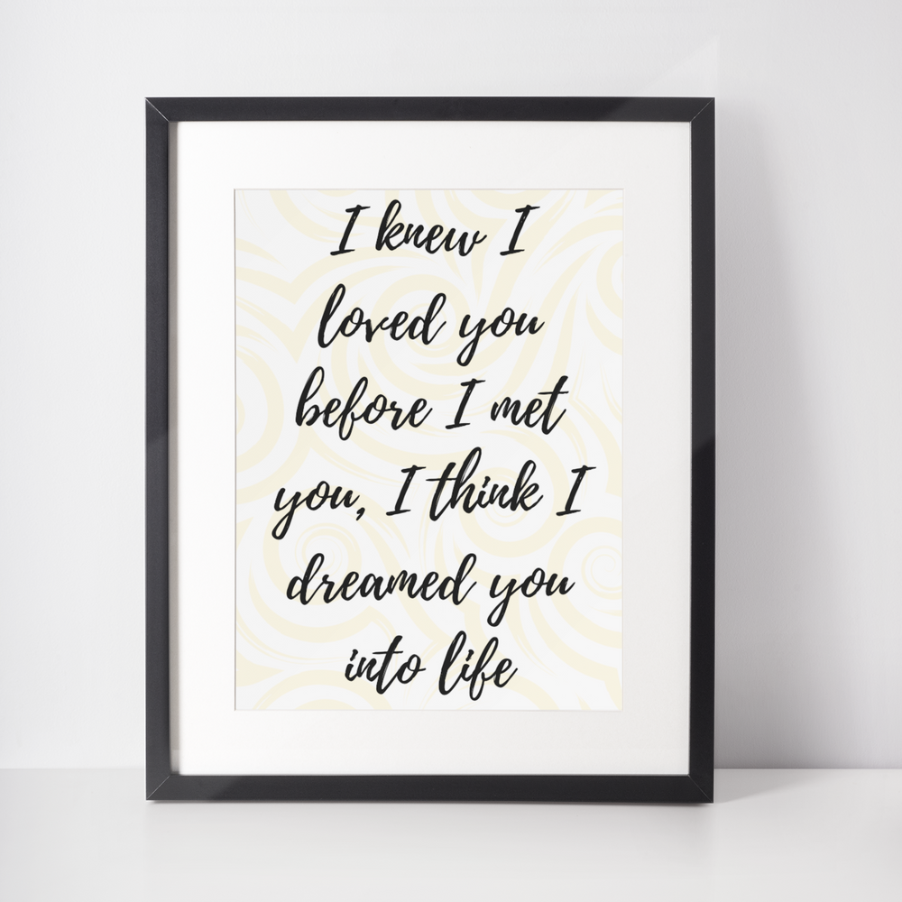 I Knew I Loved You Print - 4 colours available