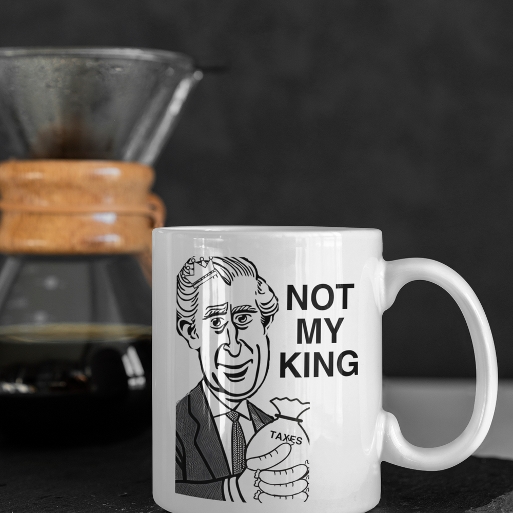 Not My King Mug