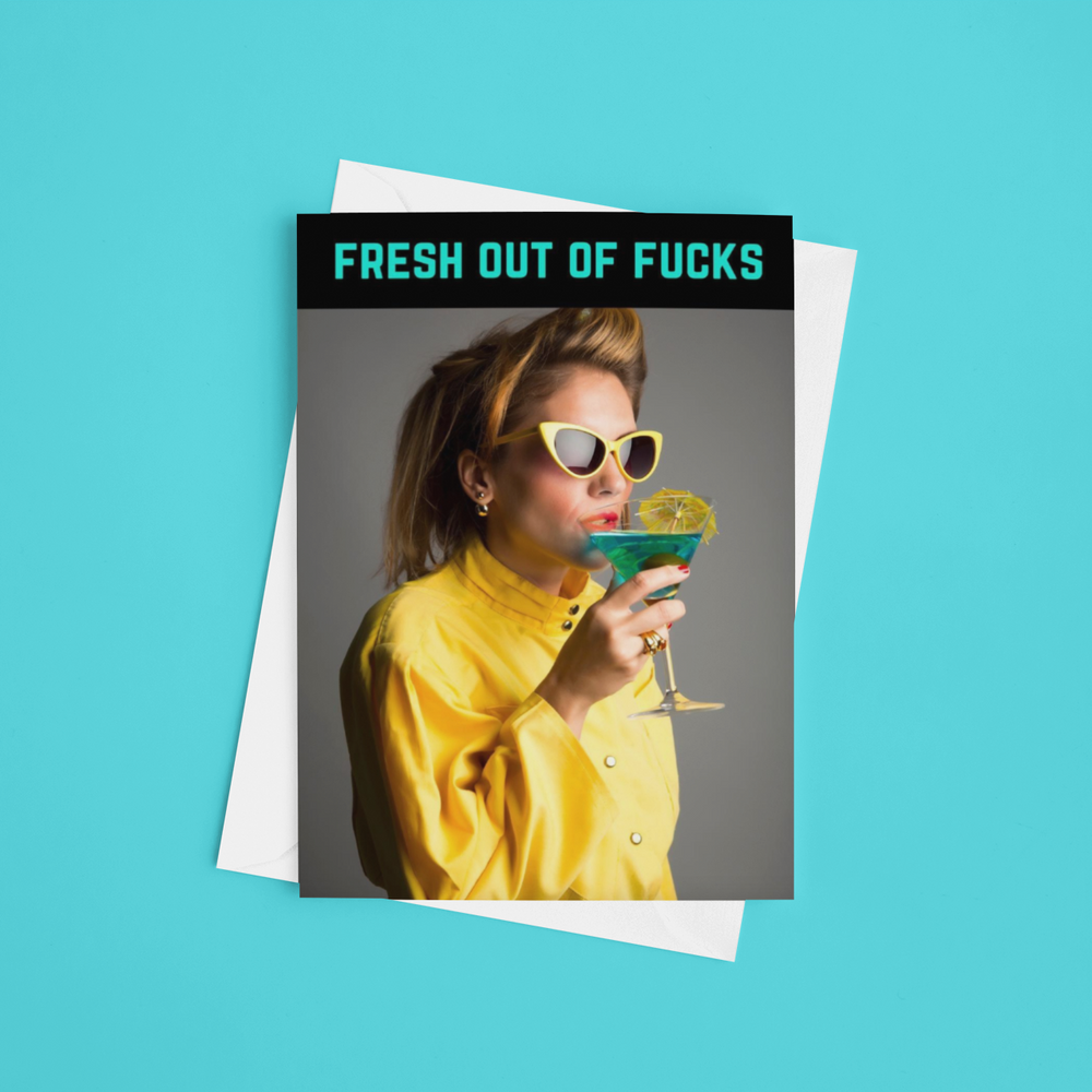 A ‘Fresh Out of F*cks’ A5 card with a semi-gloss finish and envelope included – the perfect funny and relatable gift.
