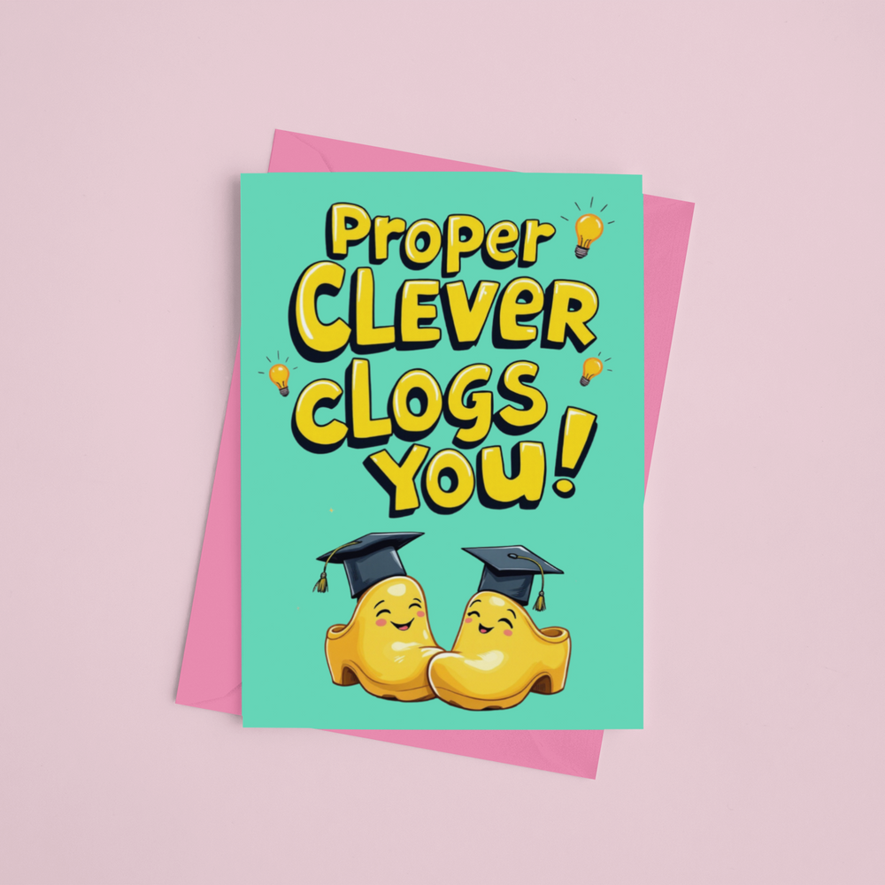 Proper Clever Clogs You Congratulations Card – A5 greeting card with a fun, celebratory design, envelope included.