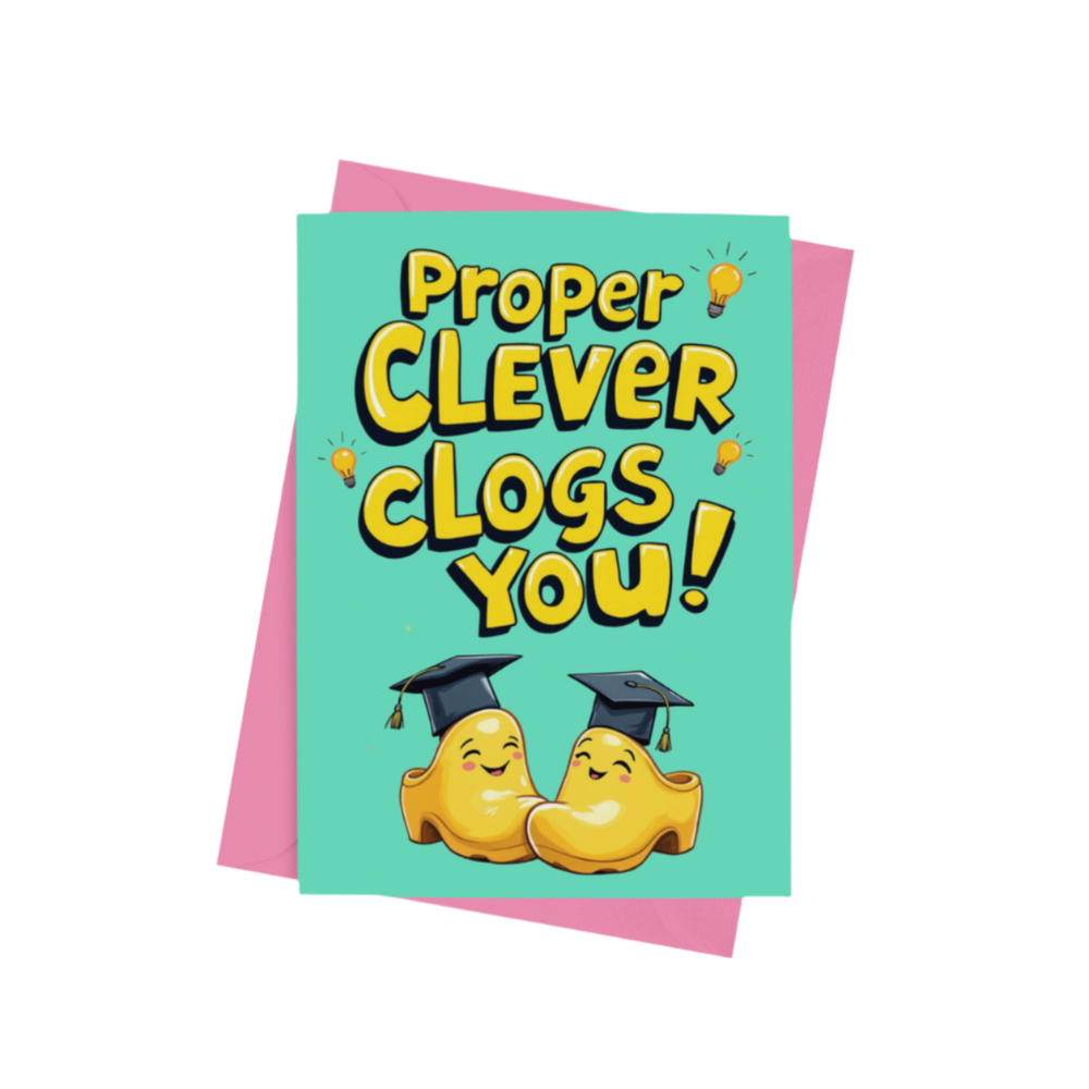 Proper Clever Clogs You Congratulations Card – A5 greeting card with a fun, celebratory design, envelope included.