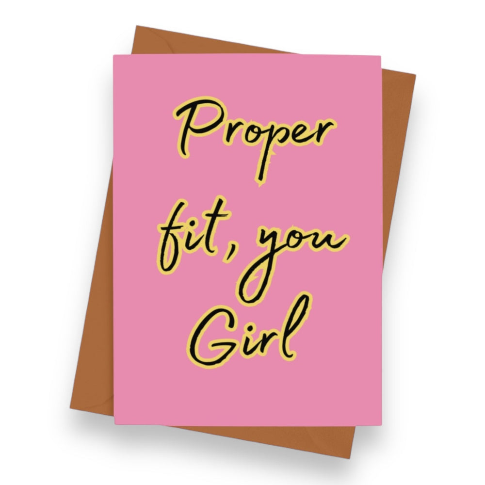 Proper Fit You Girl Valentines Card - Cards - The Scouse Bird Shop