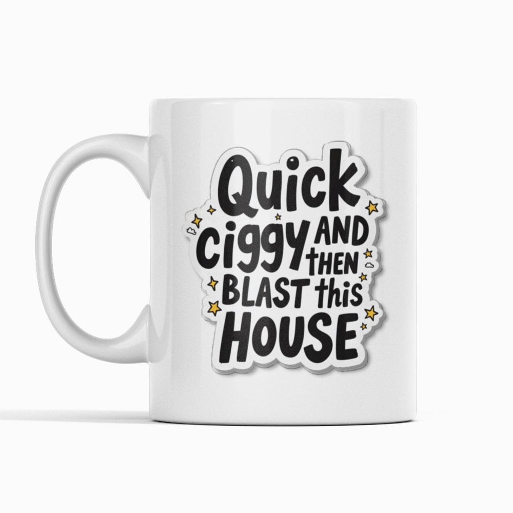 Quick Ciggy & Blast This House Mug - Mug - The Scouse Bird Shop