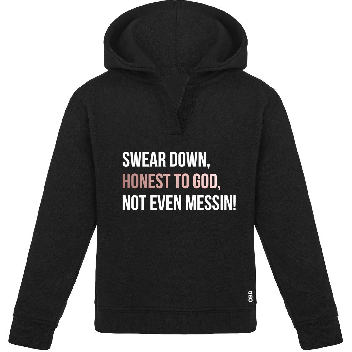 Swear Down, Honest to God, Not even Messin' - Baby & Kids Hoodie - Hoodie - The Scouse Bird Shop