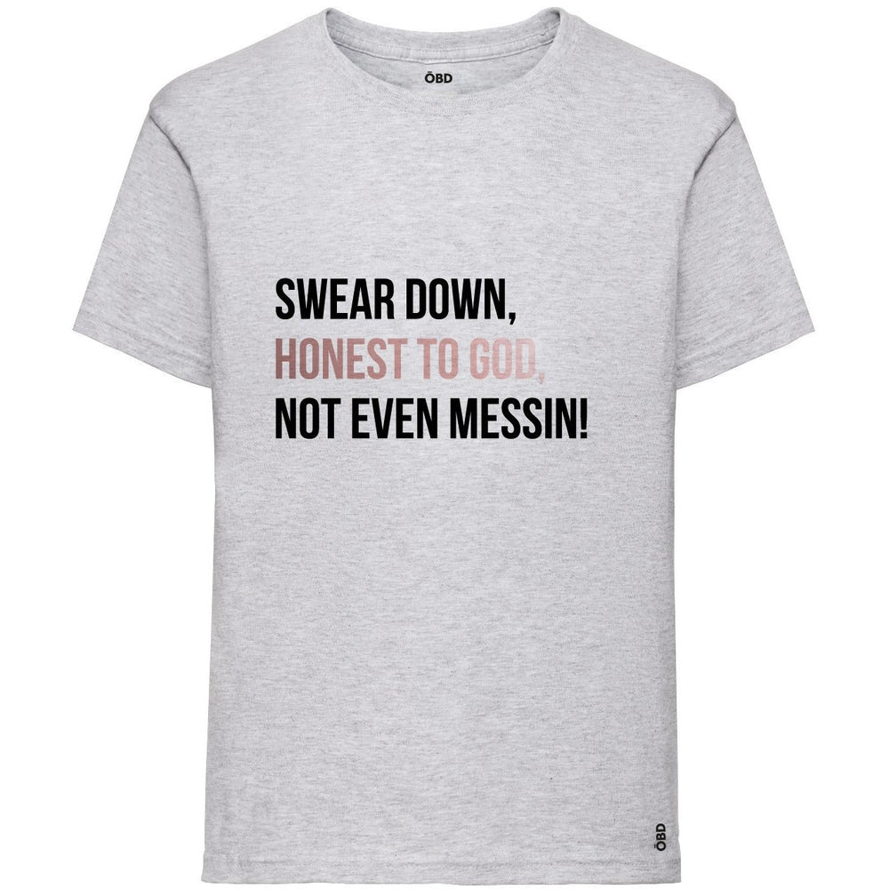 
                  
                    Swear Down, Honest to God, Not even Messin' Baby & Kids T-shirt - T-Shirt - The Scouse Bird Shop
                  
                