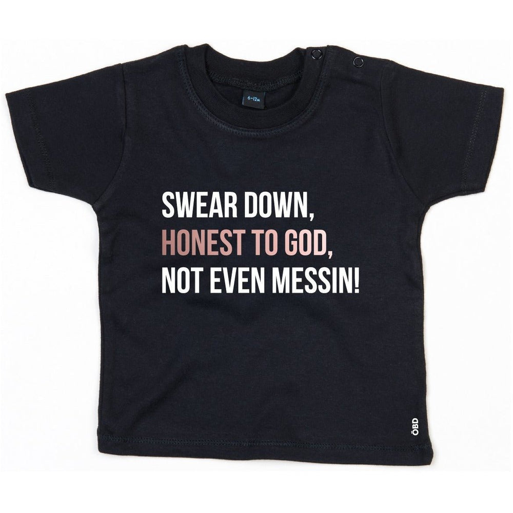 
                  
                    Swear Down, Honest to God, Not even Messin' Baby & Kids T-shirt - T-Shirt - The Scouse Bird Shop
                  
                