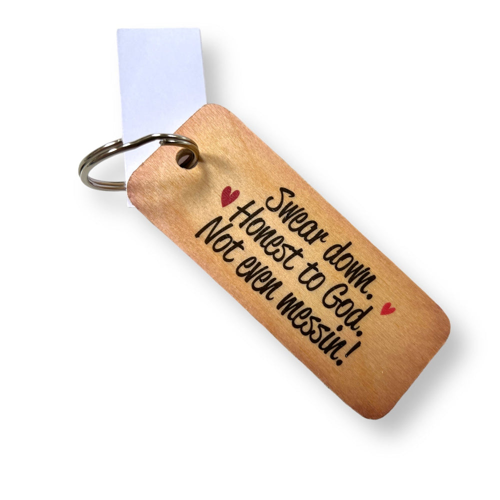 Swear Down. Honest to God. Not even messin! Wooden Keyring - Keyring - The Scouse Bird Shop