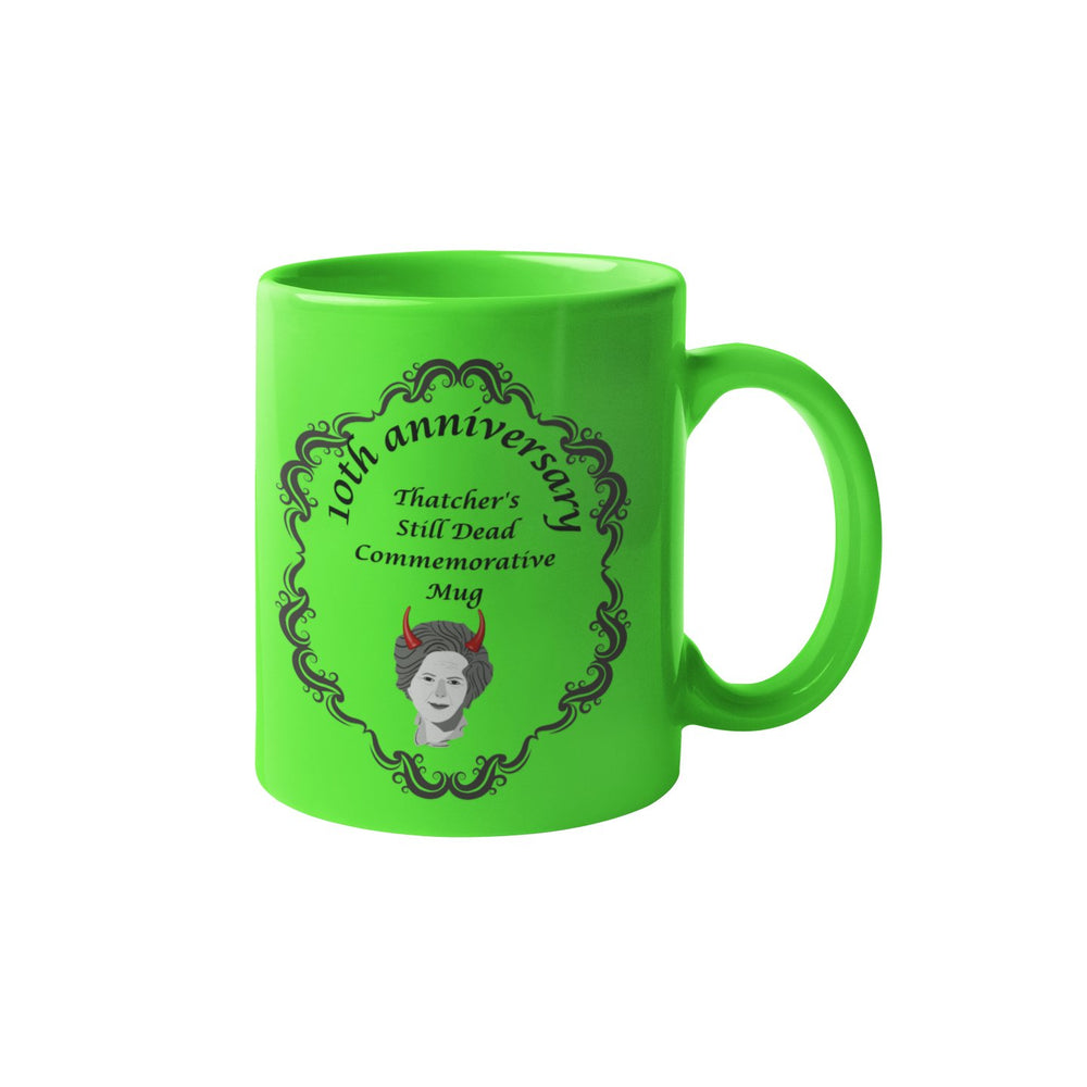 Thatcher Is Still Dead Mug - Mug - The Scouse Bird Shop