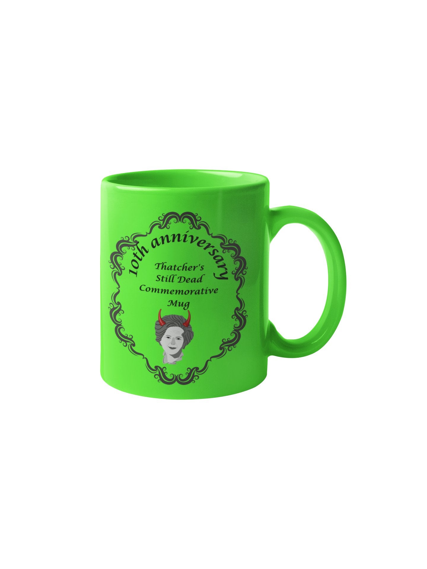 Thatcher Is Still Dead Mug - Mug - The Scouse Bird Shop