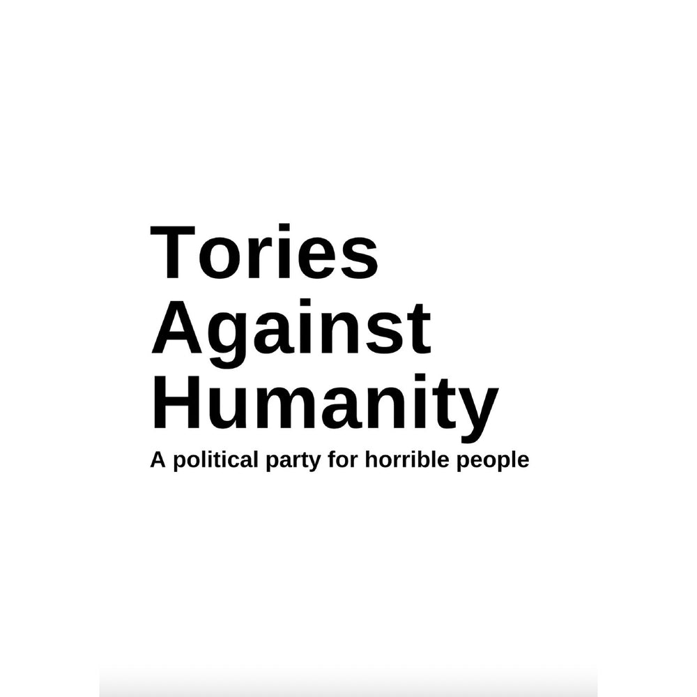 Tories Against Humanity Card - Cards - The Scouse Bird Shop