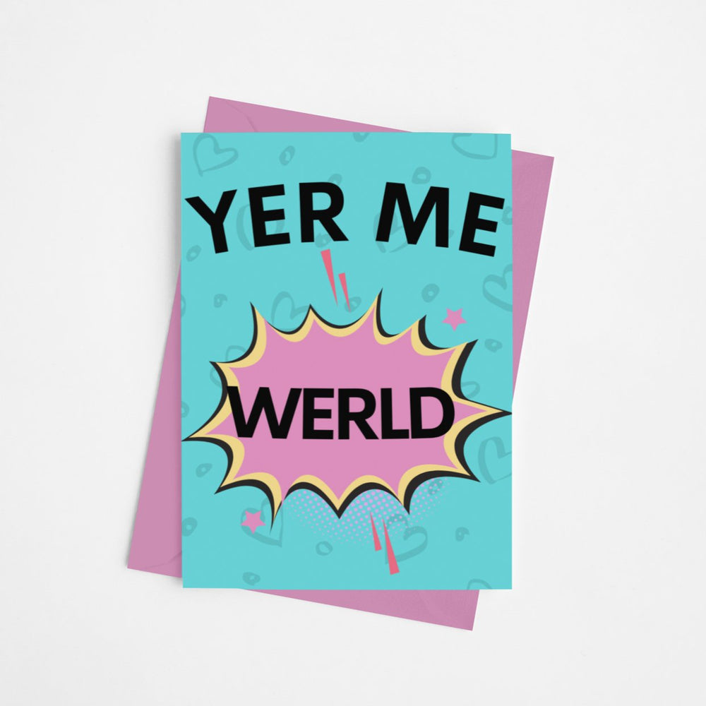 Yer Me Werld Valentines Card - Cards - The Scouse Bird Shop