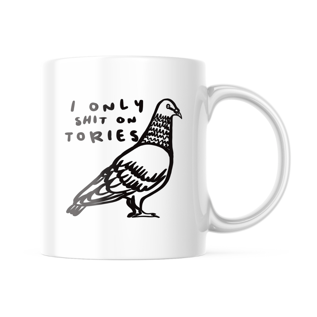 I Only Shit On Tories Pigeon Mug