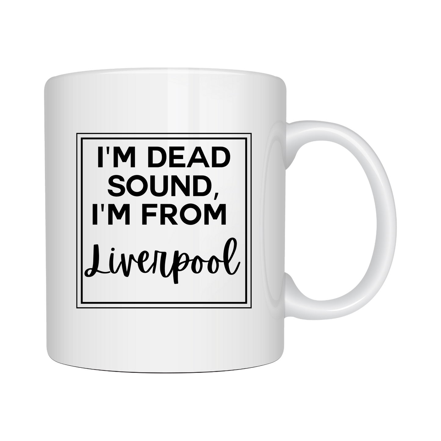 Customisable I'm Dead Sound Mug - Any area!