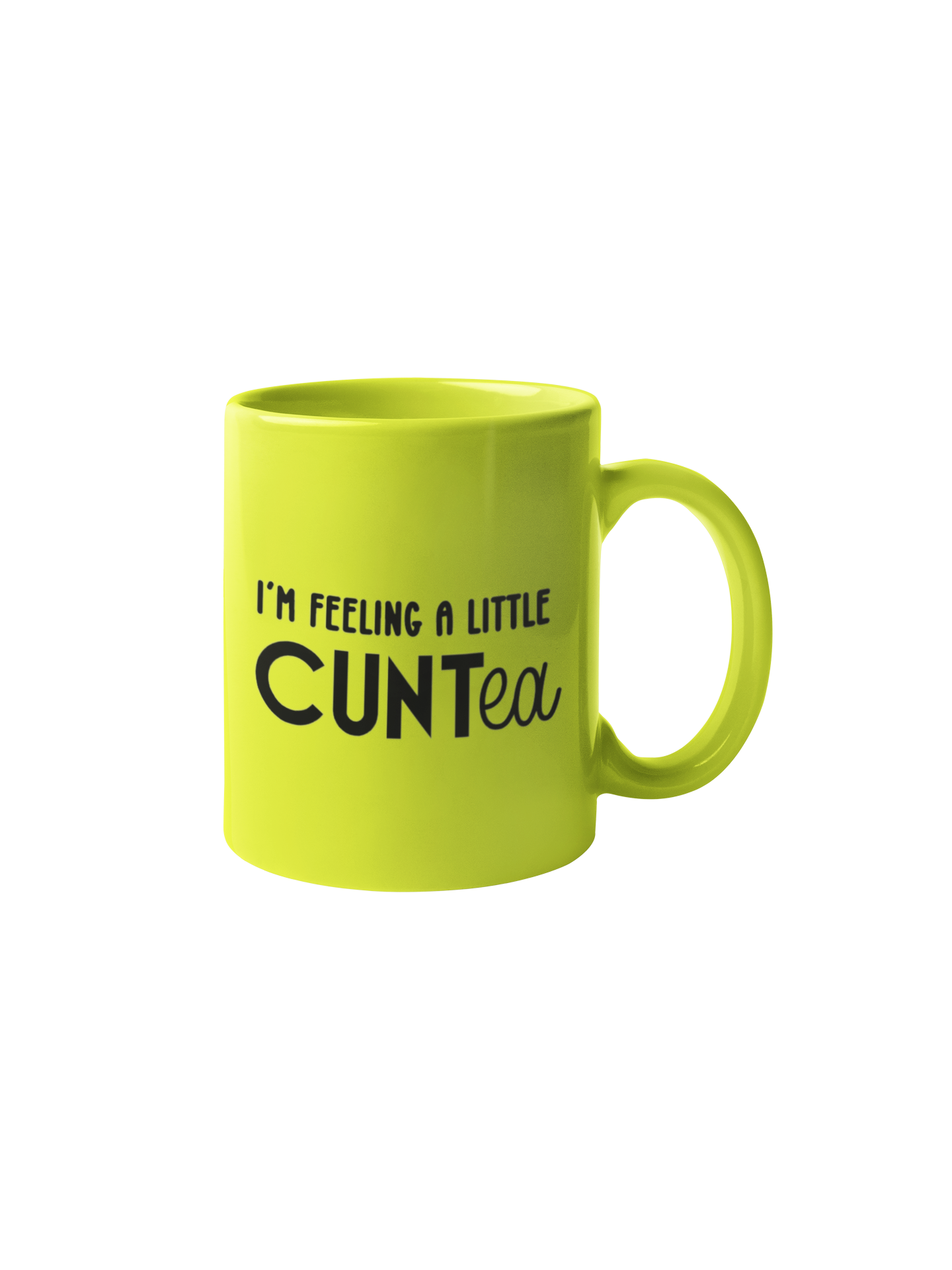 I'm feeling a little CUNTea Mug